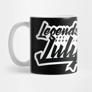 Legends are born in July Mug